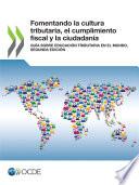Fomentando la cultura tributaria, el cumplimiento fiscal y la ciudadanía Guía sobre educación tributaria en el mundo, segunda edición
