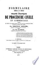 Formulaire général et complet ou Traité pratique de procédure civile et commerciale