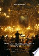 Francisco Antonio de Almeida: The Baroque Virtuoso