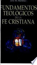 Fundamentos teológicos de la fe cristiana