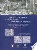 Génesis de la democracia local en Colombia y la planeación participativa: Aplicaciones iniciales al proceso institucional de planeación en Bogotá : estudios, programas y normas
