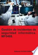 Gestión de incidentes de seguridad informática. MF0488.