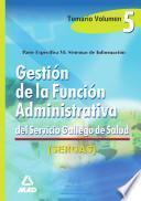 Gestion de la Funcion Administrativa Del Servicio Gallego de Salud. Temario. Volumen V.(sistemas de Informacion) Ebook