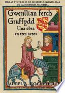 Libro Gwenllian ferch Gruffydd: Una obra en tres actos