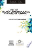 Hacia una teoría constitucional de los derechos humanos.