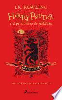 Harry Potter y el Prisionero de Azkaban. Edición Gryffindor / Harry Potter and the Prisoner of Azkaban. Gryffindor Edition
