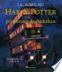 Harry Potter y el prisionero de Azkaban. Edición ilustrada / Harry Potter and the Prisoner of Azkaban: The Illustrated Edition