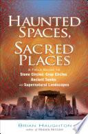 Haunted Spaces, Sacred Places
