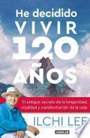 He decidido vivir 120 años