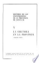 Historia de las instituciones de la Provincia de Santa Fe: La cultura en la provincia (2 pt.)