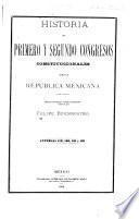 Historia del primero y segundo congresos constitucionales de la Republica Mexicana ...