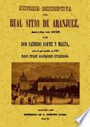 Historia descriptiva del Real Sitio de Aranjuez