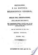 Historia eclesiástica general, ó, Siglos del christianismo