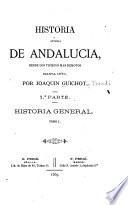 Historia general de Andalucía: pt. Historia general