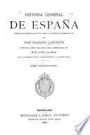 Historia general de España desde los tiempos primitivos hasta la muerte de Fernando VII