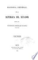 Historia general de la República del Ecuador: Tiempos antiguos; ó, El Ecuador antes de la conquista. 1890