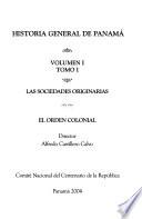 Historia general de Panamá: t. 1. Las sociedades originarias ; El orden colonial. t. 2. El orden colonial