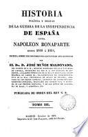 Historia política y militar de la guerra de la independencia de España contra Napoleon Bonaparte desde 1808 á 1814