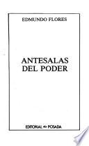 Historias de Edmundo Flores: Antesalas del poder : autobiografía, 1950-1973