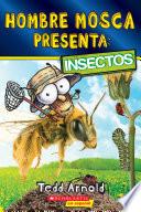 Hombre Mosca Presenta: Insectos
