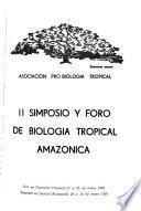 II [i.e. Segundo] Simposio y Foro de Biología Tropical Amazónica