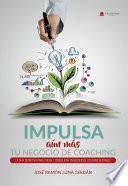 Impulsa aún más tu Negocio de Coaching