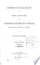 Index-catalogue of the Library of the Surgeon General's Office, United States