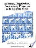 Informes, diagnósticos, propuestas y proyectos de la reforma social: Entre 1988 y 1991