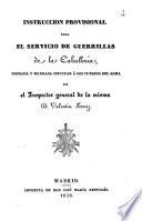 Instruccion provisional para el servicio de guerrillas de la caballería, formada y mandada circular á los cuerpos del arma