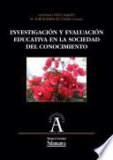Investigación y evaluación educativa en la sociedad del conocimiento