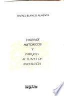 Jardines históricos y parques actuales de Andalucía