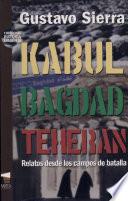 Kabul, Bagdad, Teherán