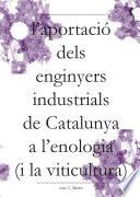 L'aportació dels enginyers industrials de Catalunya a l'enologia (i la viticultura)