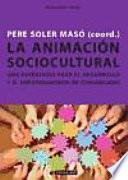 Libro La animación sociocultural : una estrategia para el desarrollo y el empoderamiento de comunidades