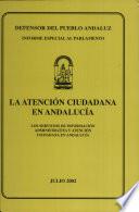 La atención ciudadana en Andalucía: Los servicios de información administrativa y atención ciudadana en Andalucía. Julio 2002.