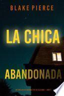 La chica abandonada (Un thriller de suspense FBI de Ella Dark – Libro 7)