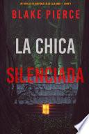 La chica silenciada (Un thriller de suspense FBI de Ella Dark – Libro 4)