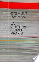 Libro La cultura como praxis