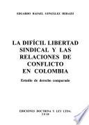 La difícil libertad sindical y las relaciones de conflicto en Colombia