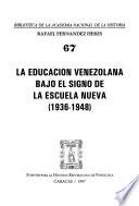 La educación venezolana bajo el signo de la Escuela Nueva (1936-1948)