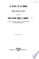 La escuela de las madres, drama en tres actos y en verso