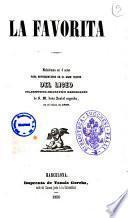 La favorita melodrama en 4 actos para representarse en el gran Teatro del Liceo filarmónico-drámatico barcelonés de S. M. doña Isabel segunda, en el otoño de 1850 [música del Mtro.Donizetti]