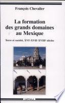 Libro La formation des grands domaines au Mexique