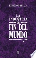 La industria del fin del mundo