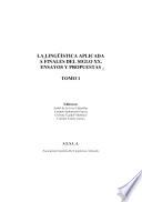 La lingüística aplicada a finales del siglo XX: Adquisición y aprendizaje de lenguas. Diseño curricular y enseñanza de lenguas. Lenguas con fines específicos. Lexicología, lexicografía y terminología. Lingüística del corpus computacional