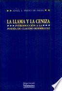 La llama y la ceniza. Introducción a la poesía de Claudio Rodríguez