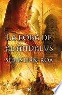 La loba de al-Ándalus (Trilogía Almohade 1)