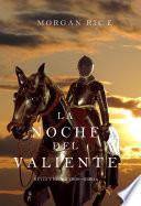 La Noche del Valiente (Reyes y Hechiceros—Libro 6)