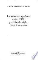 La novela española entre 1936 y el fin de siglo