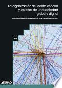 La organización del centro escolar y los retos de una sociedad global y digital